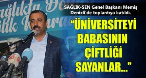 Sağlık-Sen Genel Başkanı Memiş, Denizli’de Konuştu