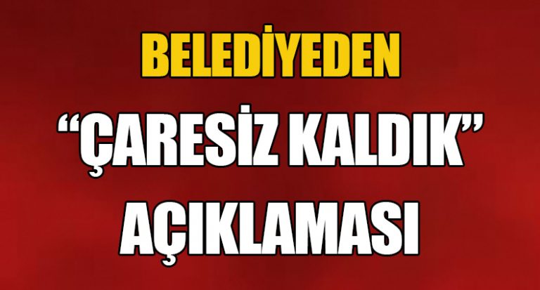 Buldan Belediyesi’ni Çaresiz Bırakan Olay