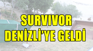 SURVIVOR DENİZLİ’YE GELDİ