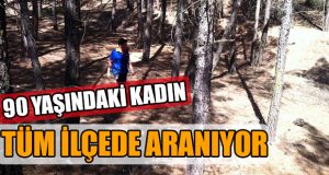 90 Yaşındaki Kadın Tüm İlçede Aranıyor