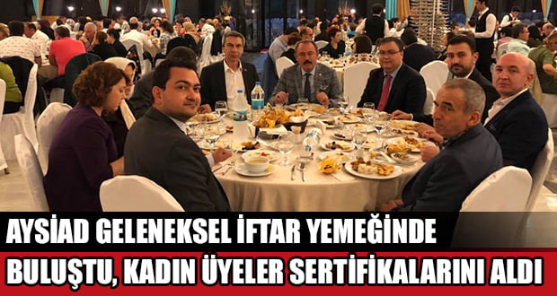 AYSİAD İftar Yemeğinde Buluştu