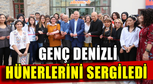 GENÇ DENİZLİ HÜNERLERİNİ SERGİLEDİ