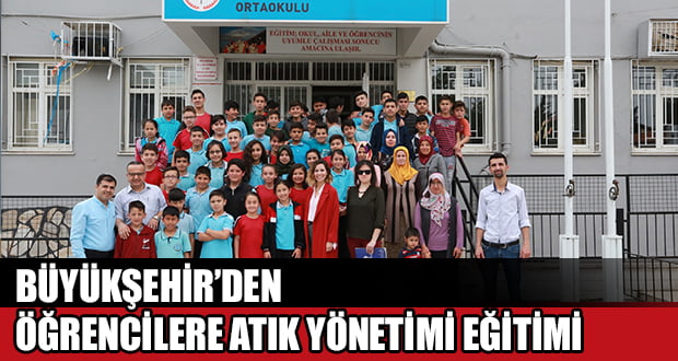 Büyükşehir’den öğrencilere atık yönetimi eğitimi