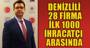 Denizli’den 28 Firma İlk 1000 İhracatçı Arasında