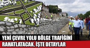 Yeni çevre yolu bölge trafiğini rahatlatacak