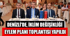 Denizli’de, İklim Değişikliği Eylem Planı Toplantısı Yapıldı