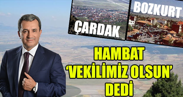 Hambat,’Vekilimiz Olsun’ Dedi