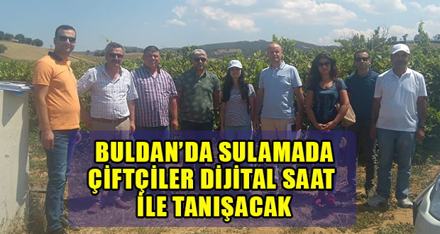 Buldan’da Sulamada Çiftçiler Dijital Saat İle Tanışacak