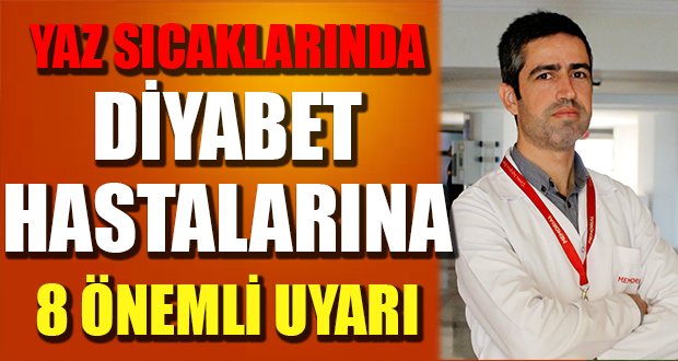 Yaz Sıcaklarında Diyabet Hastalarına 8 Önemli Uyarı