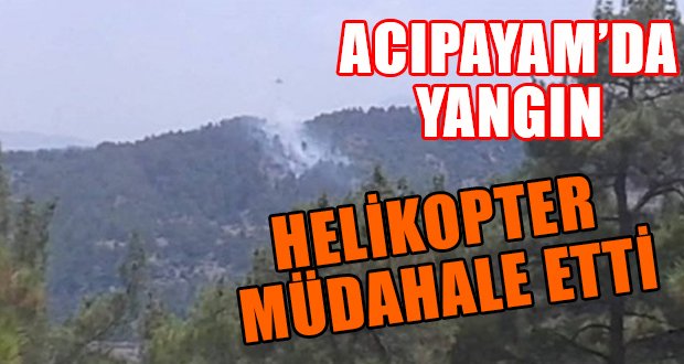 Acıpayam’da Orman Yangını, Helikopter Müdahale Etti