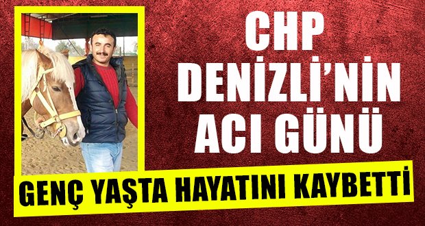 CHP İl Gençlik Kolları Yöneticisi Hayatını Kaybetti