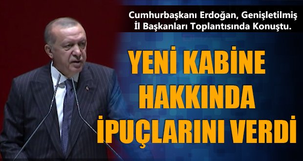 Cumhurbaşkanı Erdoğan, Yeni Kabineyi Anlattı