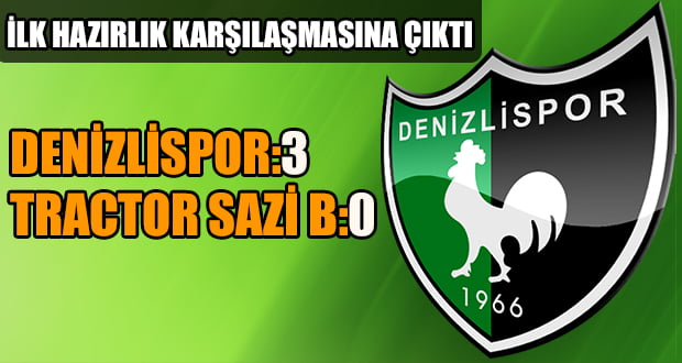 Denizlispor İlk Hazırlık Maçında Galip!