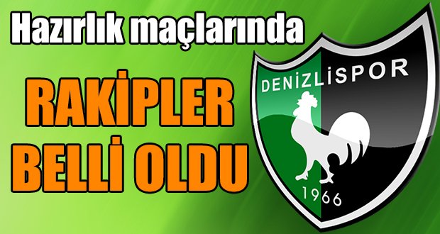 Denizlispor’un Rakipleri Belli Oldu