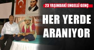 23 Yaşındaki Engelli Genç Her Yerde Aranıyor