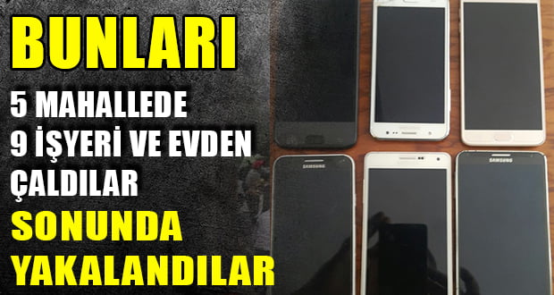 5 Mahallede 9 İşyeri ve Ev Soyan Hırsızlar Yakalandı