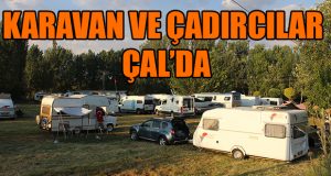 Karavan ve Çadırcılar Çal’da