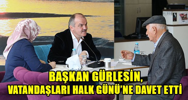 Başkan Gürlesin Vatandaşları ‘Halk Günü’ne Davet Etti