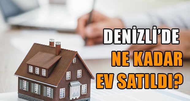 Denizli’de Temmuz Ayında Satılan Konut İstatistikleri Açıklandı