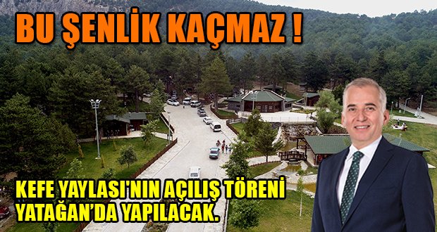 Kefe Yaylası Açılış Töreni Yatağan’da Yapılacak