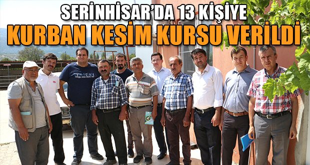 Serinhisar’da 13 Kişiye Kurban Kesim kursu verildi