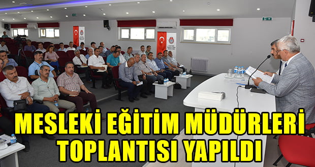 Mesleki Eğitim Müdürleri Toplantısı Yapıldı