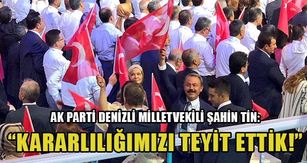 AK Parti Denizli Milletvekili Şahin Tin’den “Büyük Kongre” Değerlendirmesi