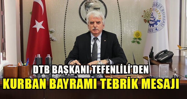 DTB Başkanı Tefenlili’den Kurban Bayramı Mesajı