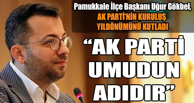 Başkan Gökbel, AK Parti’nin Kuruluş Yıldönümünü Kutladı