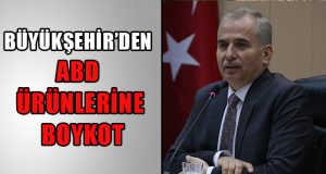 Büyükşehir’den ABD Ürünlerine Boykot