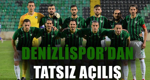 Denizlispor’dan Tatsız Açılış