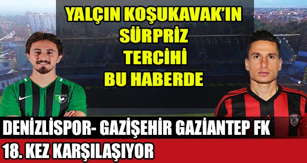 Denizlispor, İlk Maçta Gazişehir Gaziantep FK ile Karşılaşacak