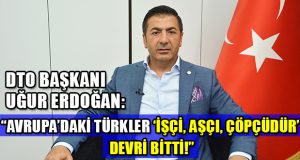 DTO Başkanı Uğur Erdoğan – Avrupa ve Türkler