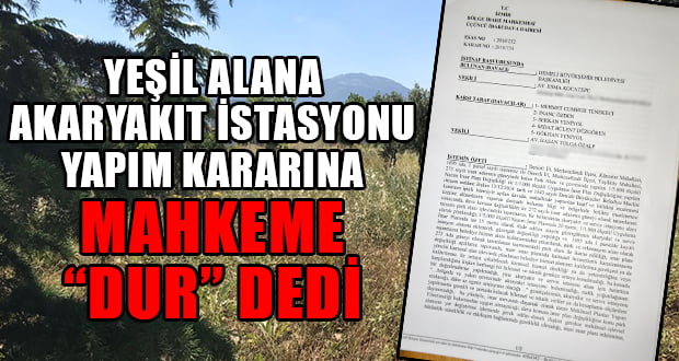 Yeşil Alana Akaryakıt İstasyonu Yapım Kararına Mahkeme ‘Dur’ dedi