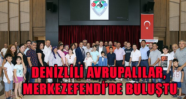 Denizlili Avrupalılar, Merkezefendi’de Buluştu