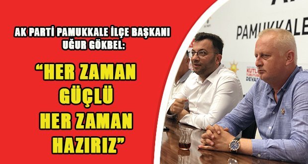 Gökbel, AK Parti 6. Büyük Olağan Kongresi’ne Dair Değerlendirmede Bulundu