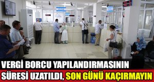 Vergi Borcu Yapılandırmasının Süresi Uzatıldı