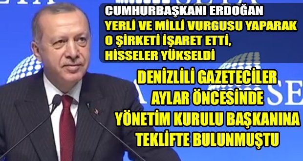 Erdoğan Yerli ve Milli Şirketi İşaret Etti.. Hisseleri Yükselişe Geçti