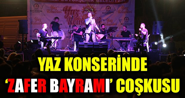 Yaz konserinde “Zafer Bayramı” coşkusu