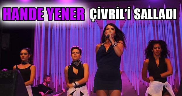 Çivril’de Hande Yener Rüzgarı Esti