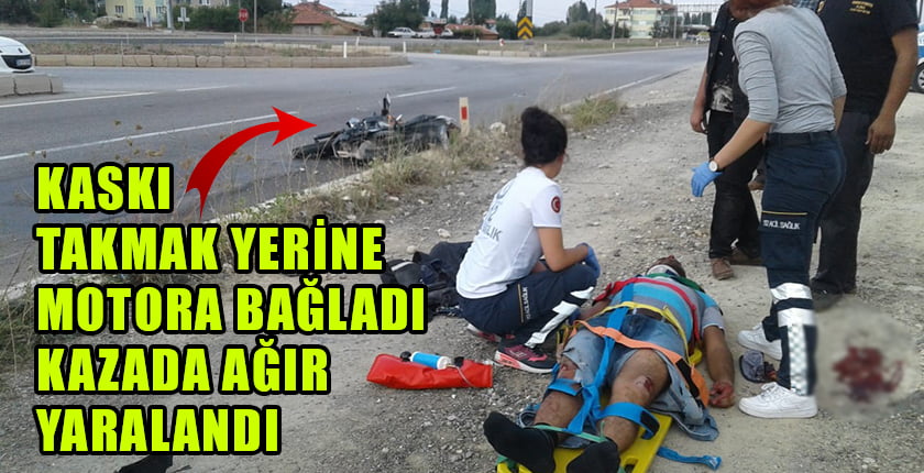 Kaskı Motora Bağladı.. Kendisi Ağır Yaralandı