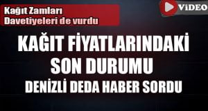 Kağıt Fiyatlarındaki Zam Hakkındaki Son Durumu, Denizlidedahaber Sordu