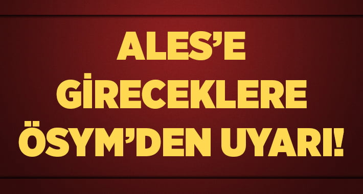 ALES’e Gireceklere Uyarı!