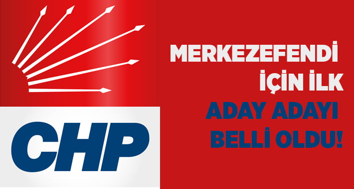 CHP’de Merkezefendi Belediyesi İçin İlk Aday Adayı Belli Oldu!