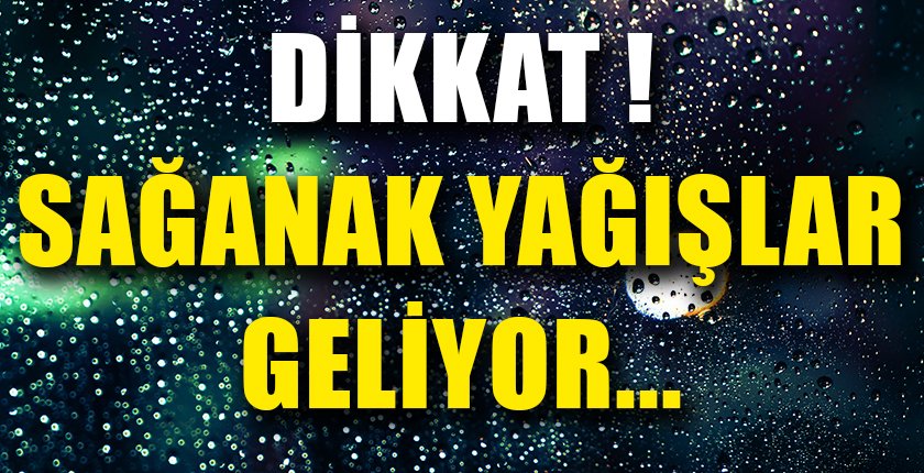 Sağanak Yağışlar Geliyor