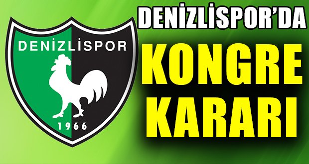 Denizlispor Kongreye Gidiyor