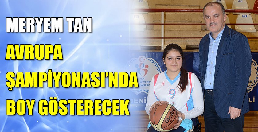 Meryem Tan Avrupa Şampiyonası’nda Boy Gösterecek