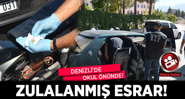 Denizli’de Okul Önünde Zulalanmış Esrar!