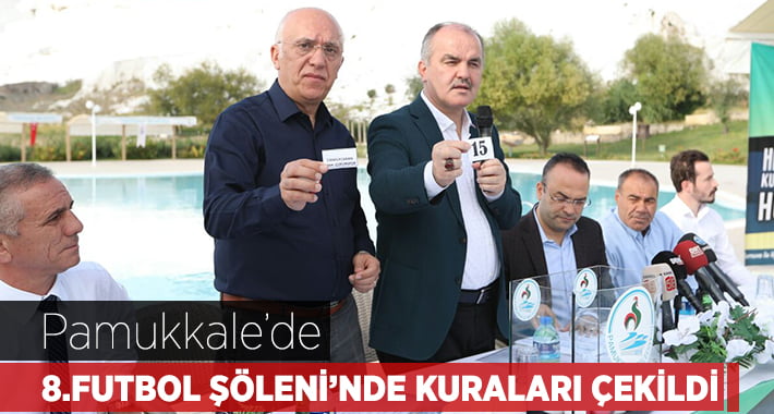 Pamukkale’de 8. Futbol Şöleni’nde Kuralar Çekildi