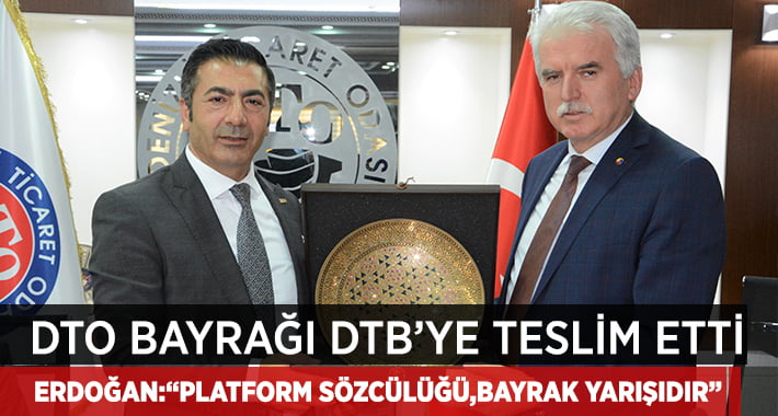 Denizli Platformu Sözcüsü DTO, Bayrağı DTB’ye Devretti